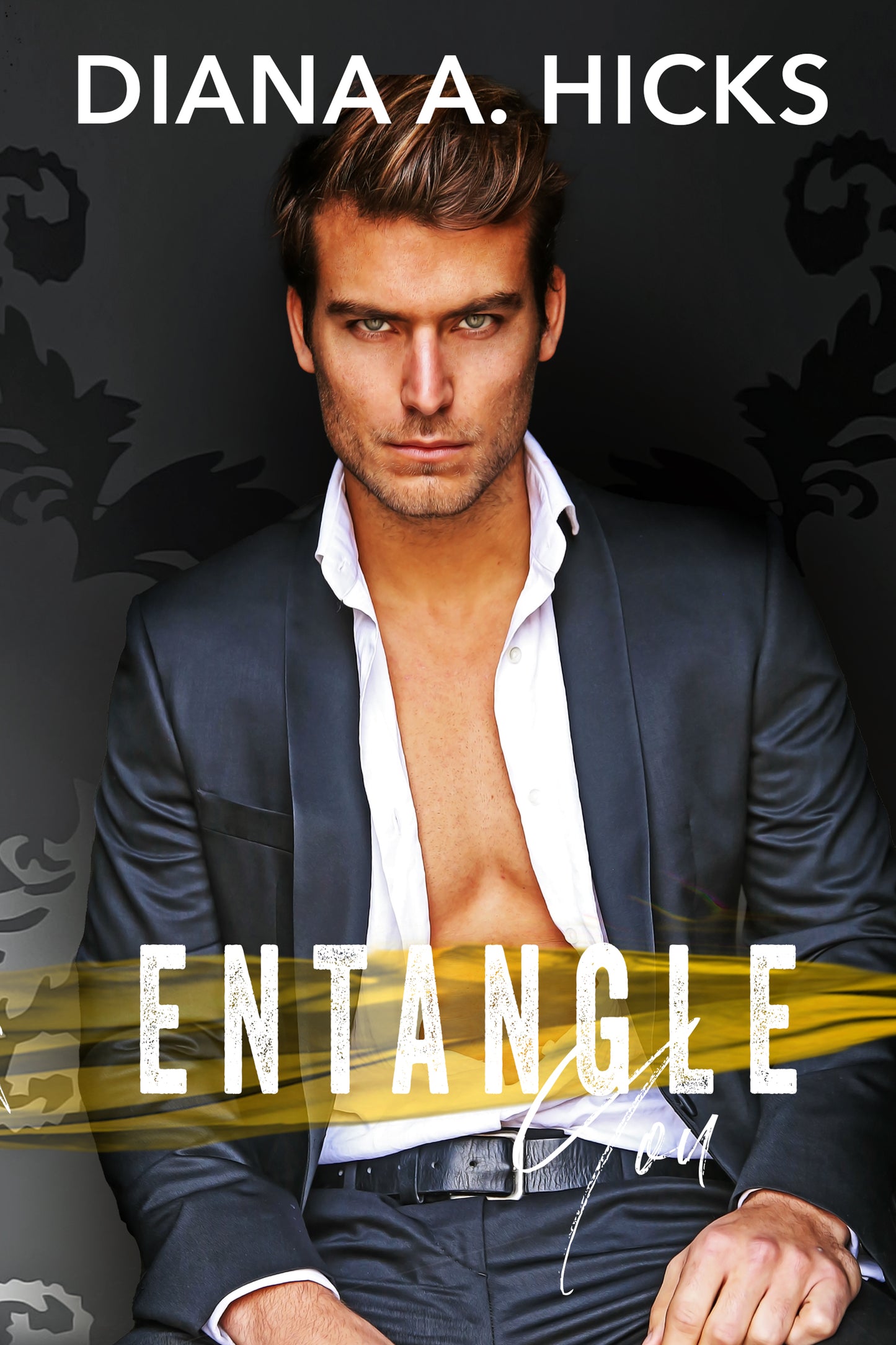 Entangle You: A Grumpy Sunshine Billionaire Romance (Steal My Heart Series Book 1)