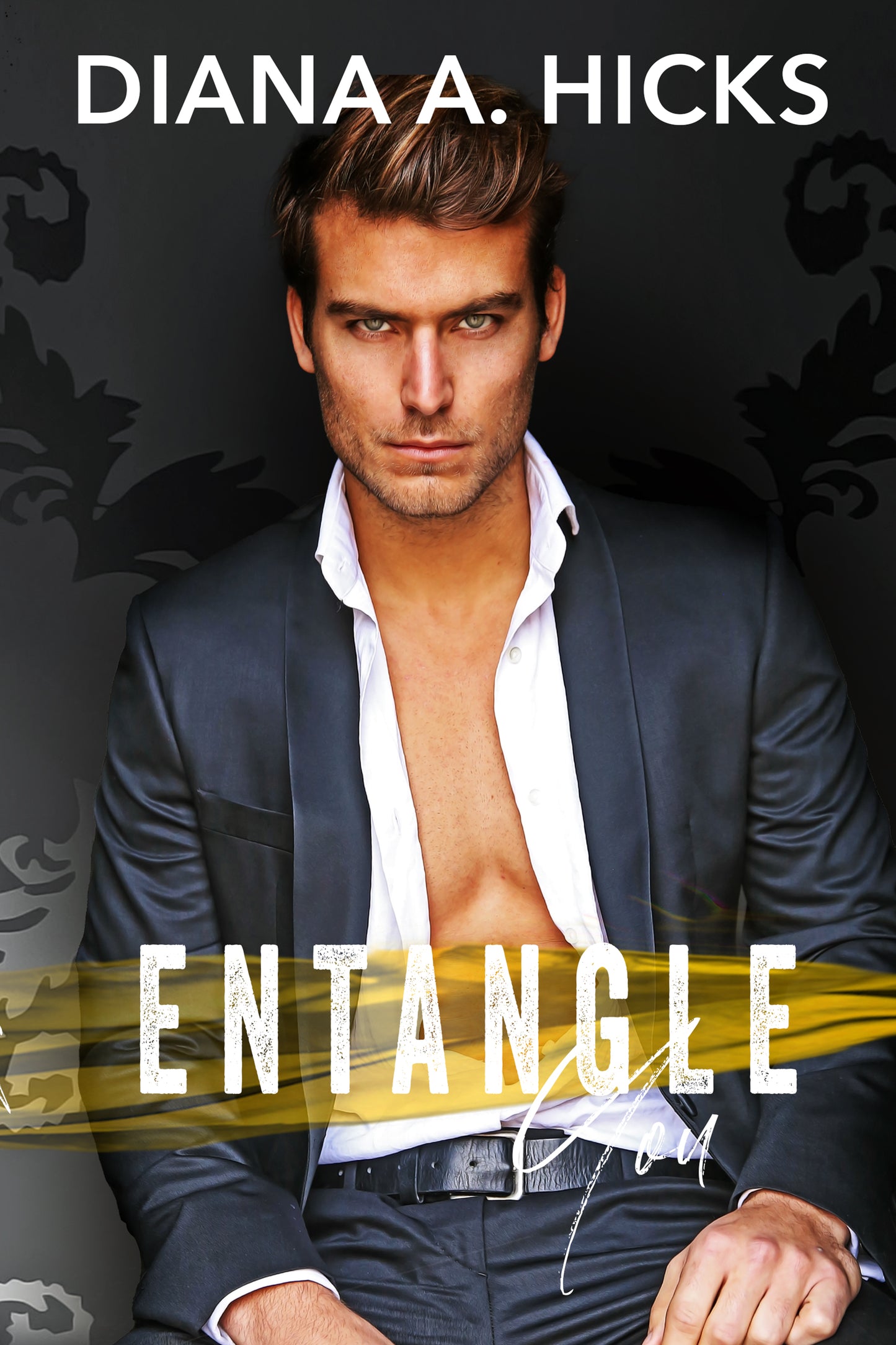 Entangle You: A Grumpy Sunshine Billionaire Romance (Steal My Heart Series Book 2)