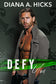 Defy You: A Fake Dating Romance (Steal My Heart Series Book 7)