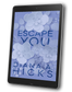 Escape You: A Forced Marriage Romance (Steal My Heart Series Book 4)