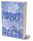 Escape You: A Forced Marriage Romance, Special Edition Cover (Steal My Heart Series Book 4)